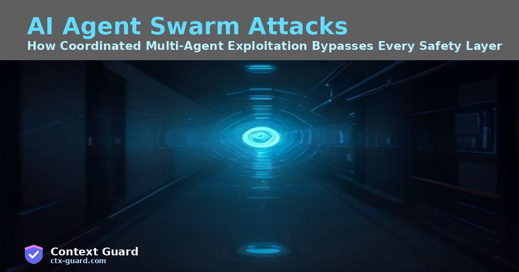 AI Agent Swarm Attacks: How Coordinated Multi-Agent Exploitation Bypasses Every Safety Layer